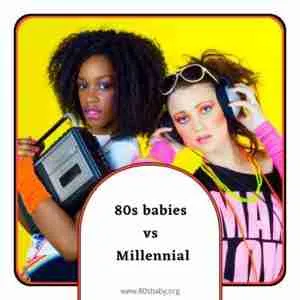 80s babies vs Millennial