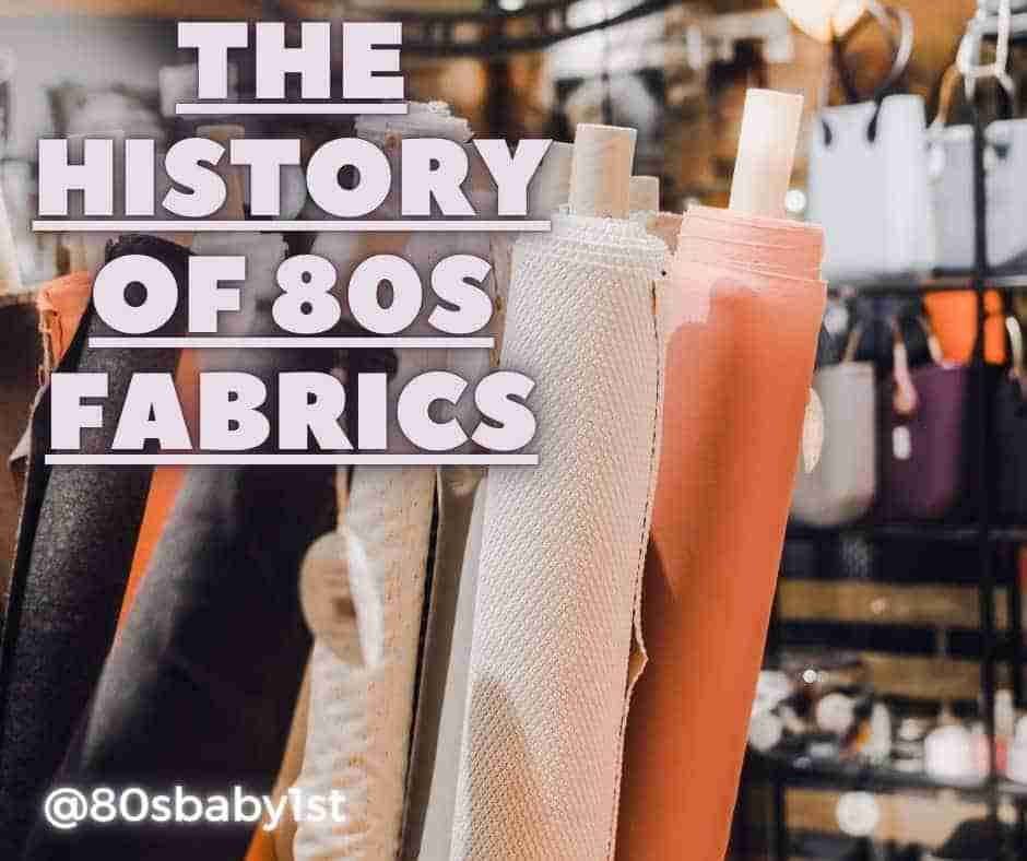 The history of 80s fabrics