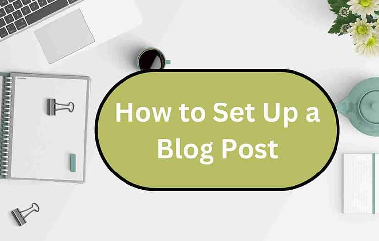 How to Set Up a Blog Post
